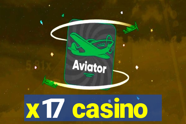 x17 casino